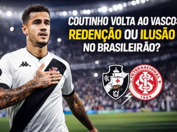 Coutinho Volta ao Vasco: Redenção ou Ilusão no Brasileirão?