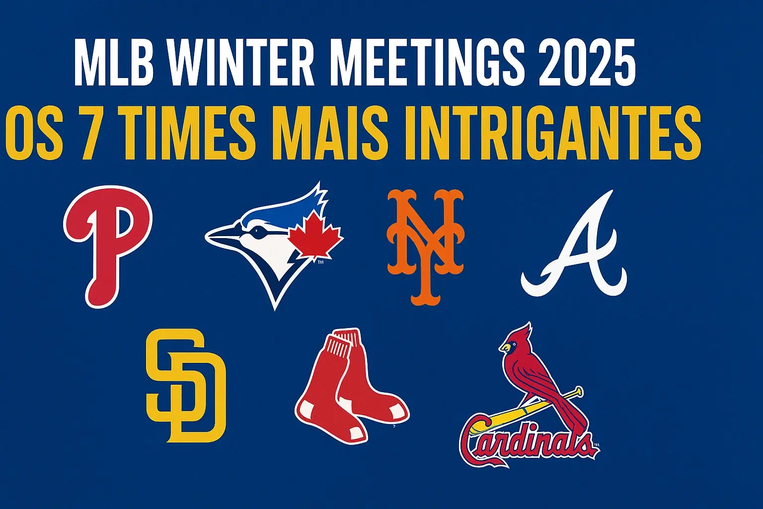 MLB Winter Meetings: Os Times Mais Intrigantes de 2025 MLB Winter Meetings- Os Times Mais Intrigantes de 2025