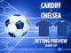 Previsão do jogo Cardiff x Chelsea, pré-visualização, dicas de apostas grátis e probabilidades da Carabao Cup